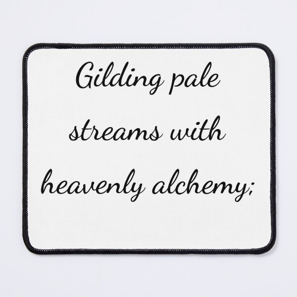 Item preview, "Gilding pale streams with heavenly alchemy;" - handwriting black designed and sold by ariksworld.