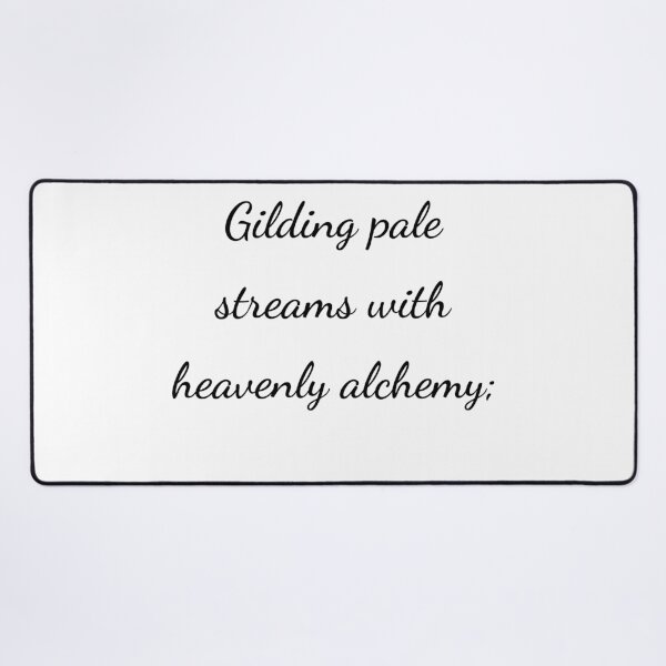 Item preview, "Gilding pale streams with heavenly alchemy;" - handwriting black designed and sold by ariksworld.