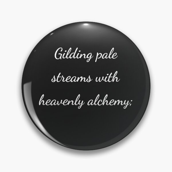 Item preview, "Gilding pale streams with heavenly alchemy;" - handwriting white designed and sold by ariksworld.