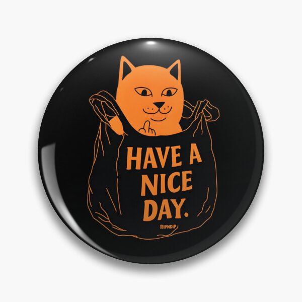 Item preview, Funny Have A Nice Day Cat Meme designed and sold by Peac7e.