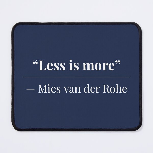 Item preview, Less Is More Mies van der Rohe Architecture Quote Poster Art Print designed and sold by Niche-Forge.