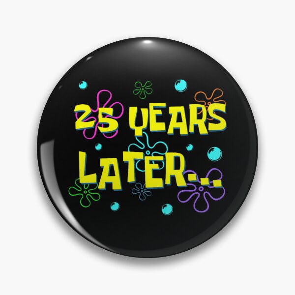 Item preview, 25 Years Later 25Th Birthday Party 25 Year Old Funny Meme designed and sold by isatnelkaitio.