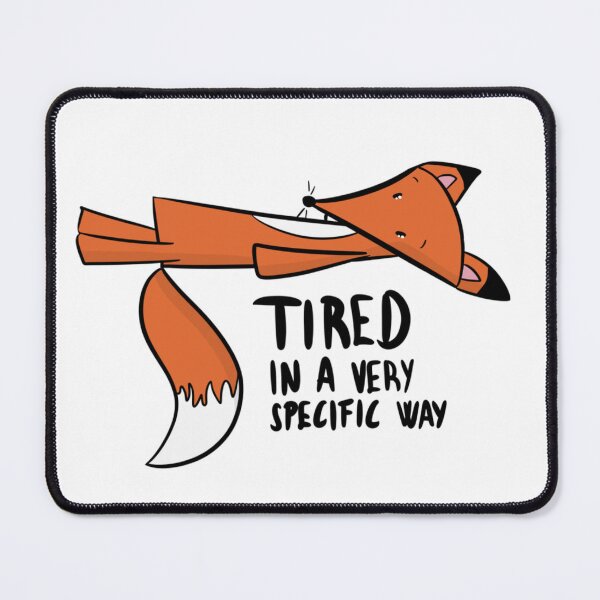 Item preview, Tired In A Very Specific Way Funny Burnout Fox designed and sold by DesignFreakArt.