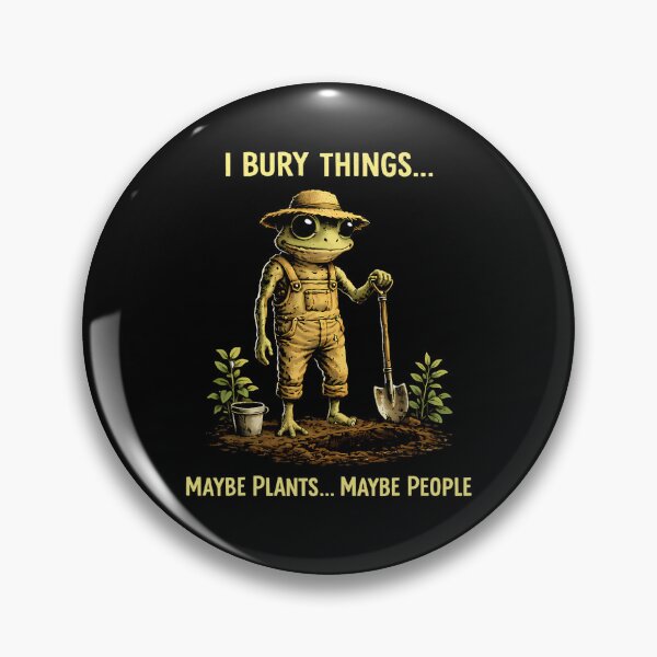 Item preview, I Bury Things Maybe Plants Maybe People Frog Meme Funny  designed and sold by averyfisher.