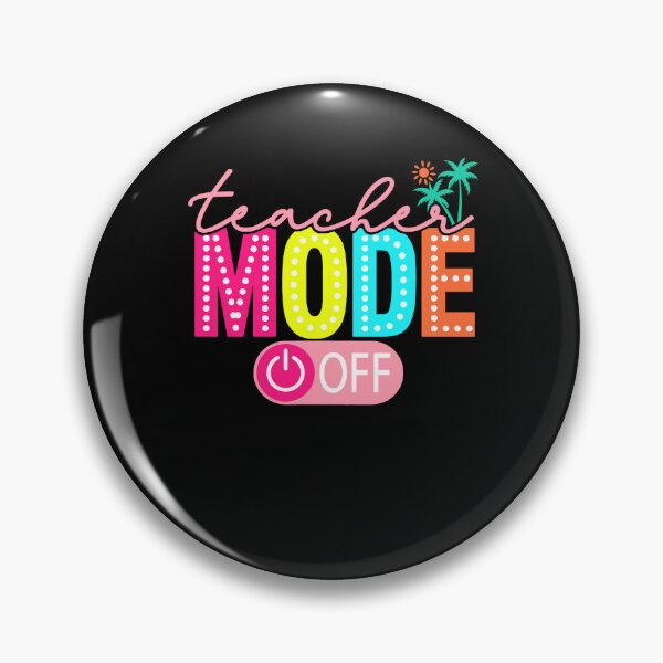 Item preview, Teacher Mode Off, End Of School designed and sold by ge0rge0.