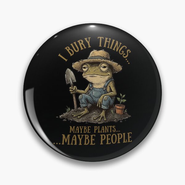 Item preview, Funny I Bury Things Maybe Plants Maybe People Funny Frog designed and sold by herbwaters.