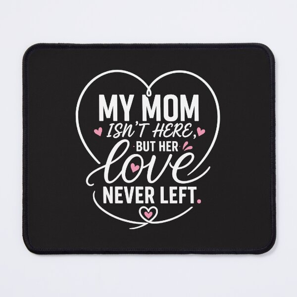 Item preview, Memorial Mom Quote Sympathy Remembrance Love Forever Design designed and sold by kiralynstration.