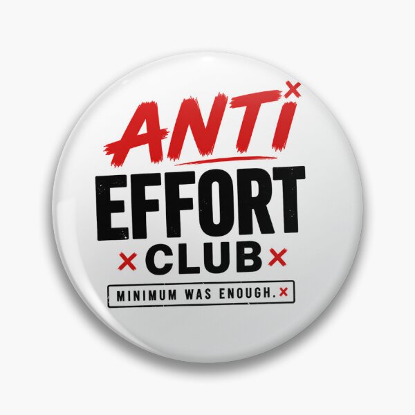 Item preview, Anti Effort Club Minimal Effort Humor designed and sold by the-dovlat.