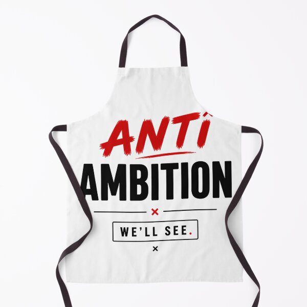 Item preview, Anti Ambition Funny Sarcastic Motivation designed and sold by the-dovlat.