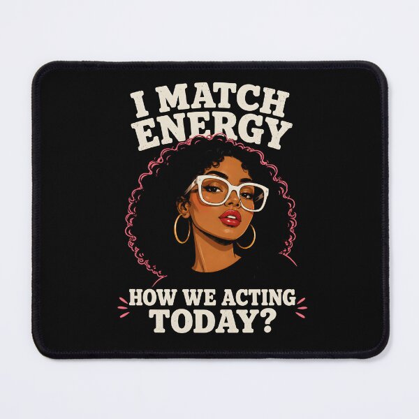 Item preview, I Match Energy How We Acting Today designed and sold by zoes-ink.