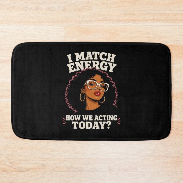 Item preview, I Match Energy How We Acting Today designed and sold by zoes-ink.