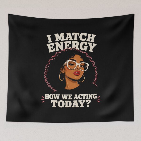 Item preview, I Match Energy How We Acting Today designed and sold by zoes-ink.