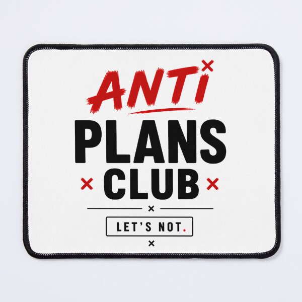 Item preview, Anti Plans Club Funny Introvert Social Humor designed and sold by the-dovlat.