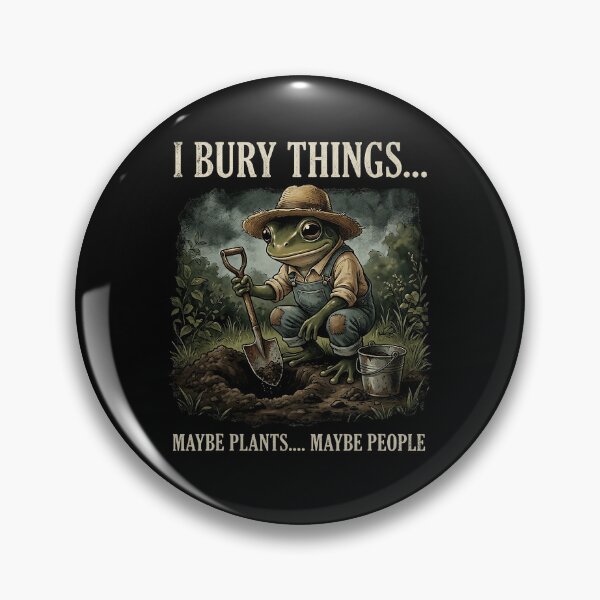 Item preview, I Bury Things Maybe Plants Maybe People Funny Frog Meme designed and sold by averyfisher.