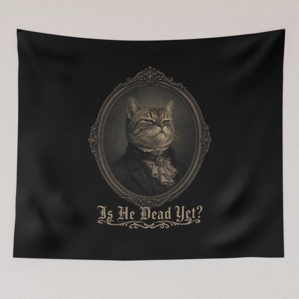 Item preview, Is He Dead Yet Cat Victorian Cat Gothic Meme designed and sold by PROPera-design.