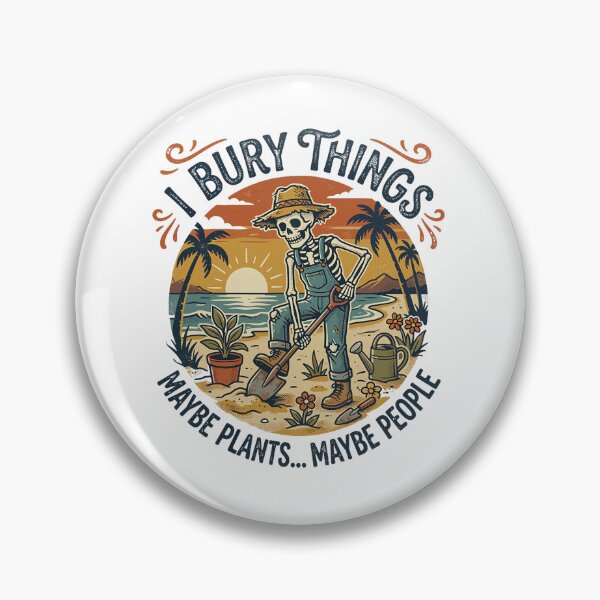 Item preview, I Bury Things Maybe Plants People, Funny Gardener Skeleton designed and sold by roycehopkins.