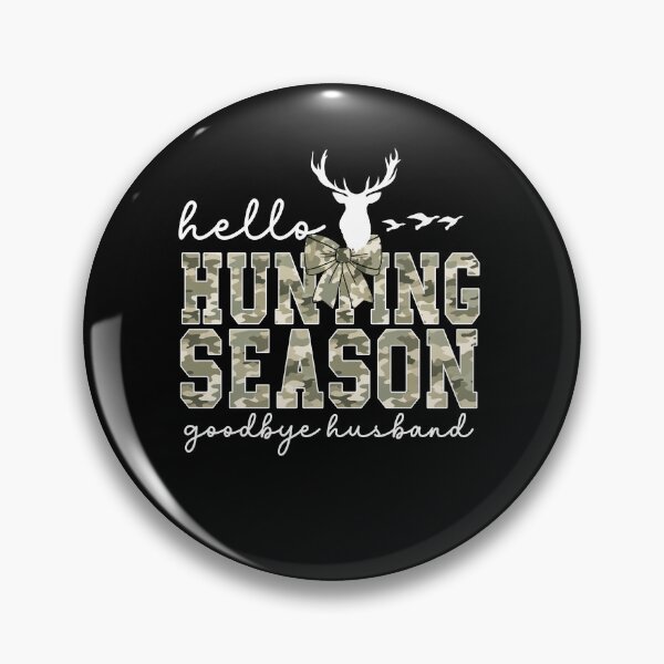 Item preview, Hello Hunting Season Goodbye Husband designed and sold by rcgela.