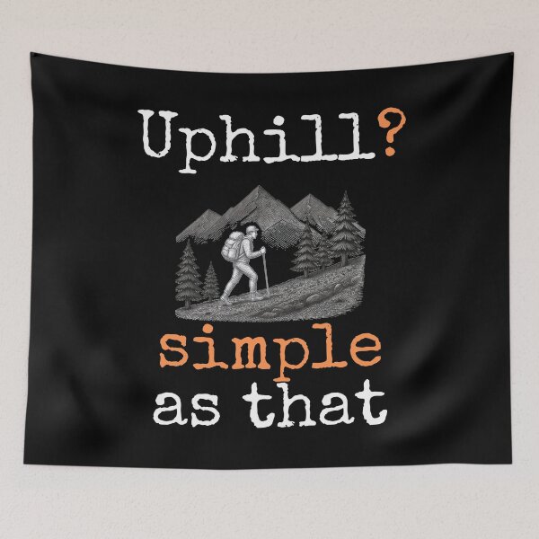Item preview, Uphill Simple As That Hiking Adventure Design designed and sold by Bajszon.