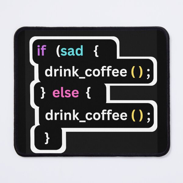 Item preview, If Sad Drink Coffee Programmer Logic designed and sold by Aura-Drafts.