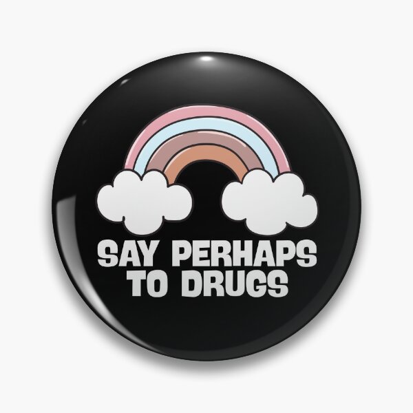 Item preview, Say Perhaps To Drugs designed and sold by Dondonmart.