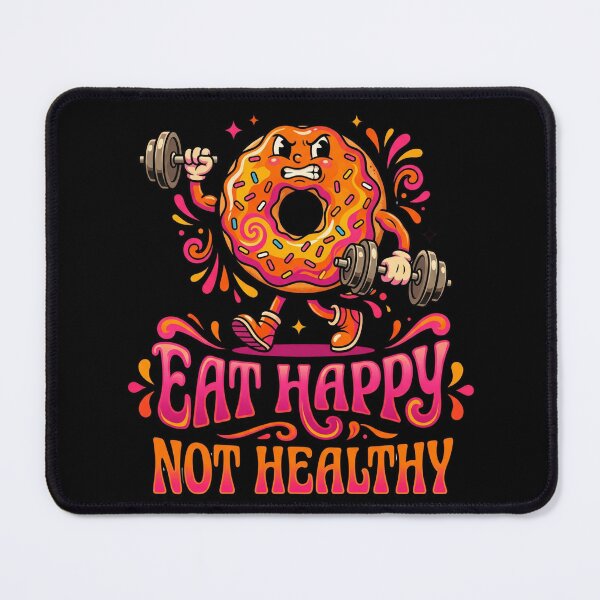 Item preview, Eat Happy Not Healthy Funny Gym Donut Joke Design Food Humor Fitness Cheat Day Gift designed and sold by Im-Ara.