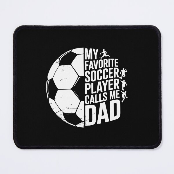 Item preview, my favorite soccer player calls me dad designed and sold by jkrphoto.