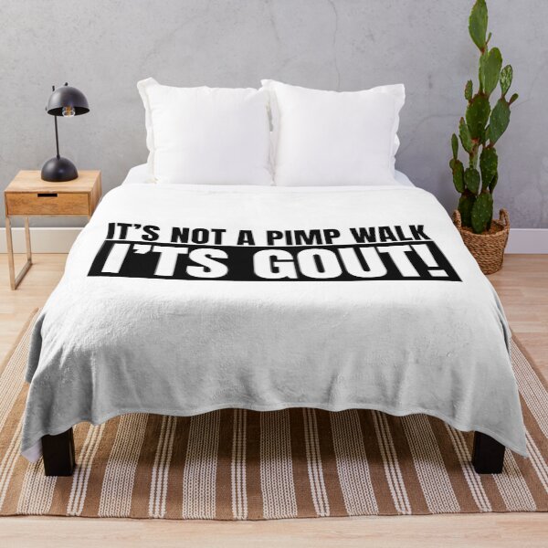 Item preview, It's Not A Pimp Walk It's Gout designed and sold by Dondonmart.