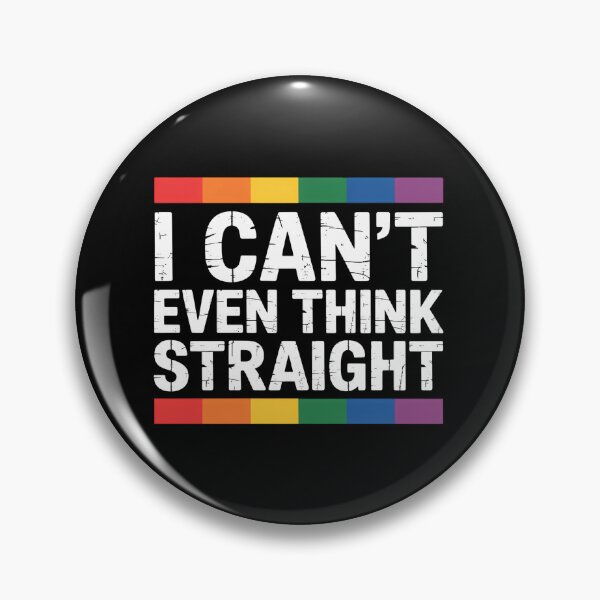 Item preview, Cant Even Think Straight Gay Pride Rainbow LGBT designed and sold by SapfireStuArt.