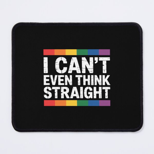 Item preview, Cant Even Think Straight Gay Pride Rainbow LGBT designed and sold by SapfireStuArt.