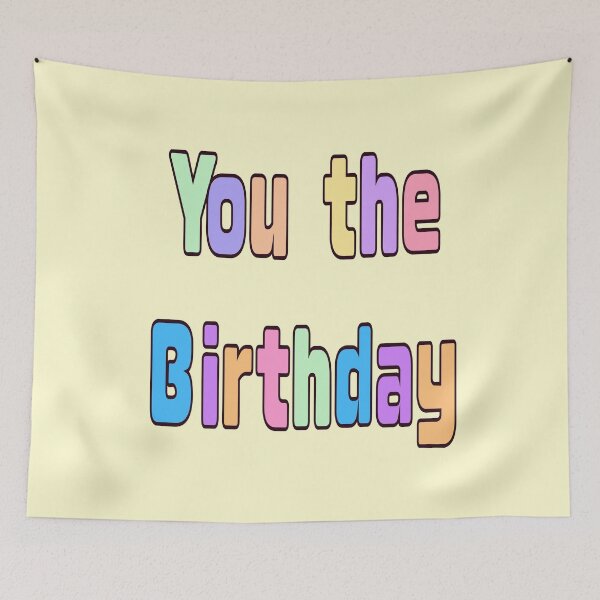 Item preview, You The Birthday - Colorful Retro TikTok Slang Typography designed and sold by Artonmytee.