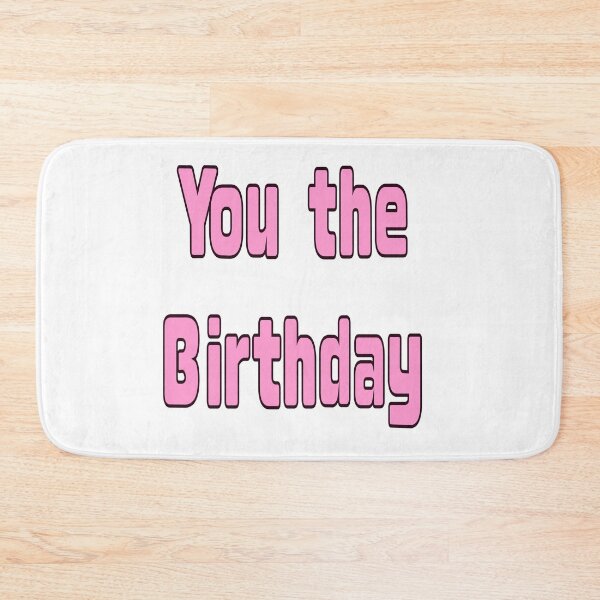Item preview, You The Birthday - pink Retro TikTok Slang Typography designed and sold by Artonmytee.