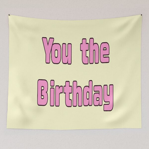 Item preview, You The Birthday - pink Retro TikTok Slang Typography designed and sold by Artonmytee.