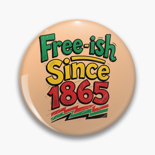 Item preview, Juneteenth Freedom Quote Free-ish Since 1865 Funny Black History Pride Gift for Activists and Culture Lovers designed and sold by Im-Ara.