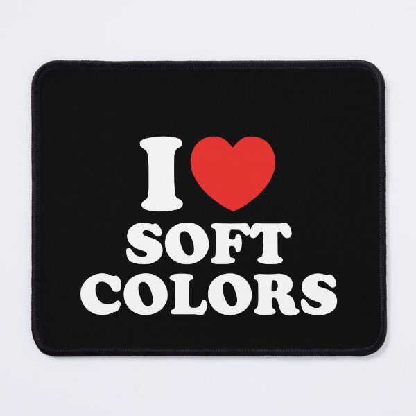 Item preview, I Love Soft Colors designed and sold by shitpostee.
