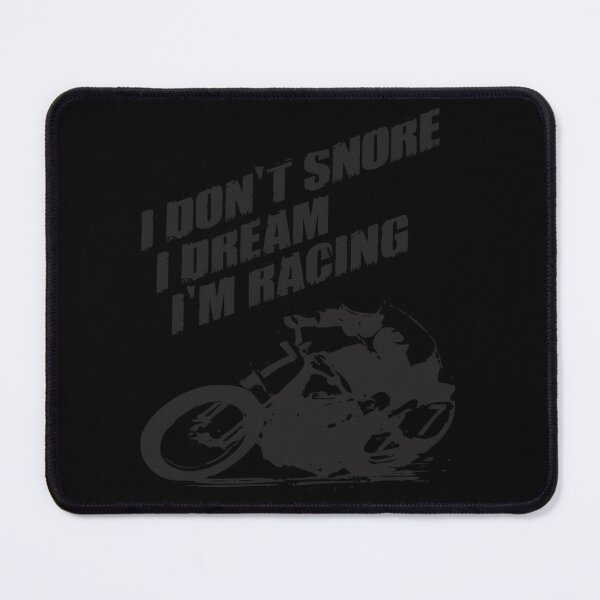 Item preview, I don't snore I dream I'm racing  designed and sold by WibuStore.