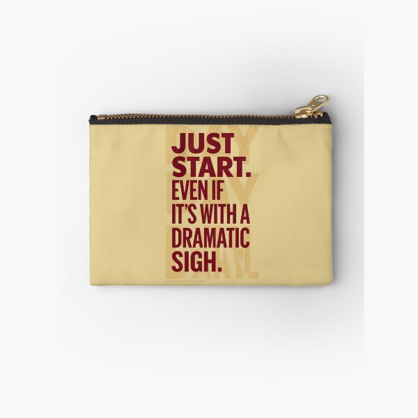 Item preview, Just Start. Even If It´s With a Dramatic Sigh. designed and sold by Sketch-Shack.