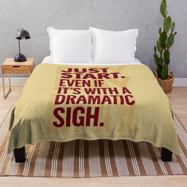 Item preview, Just Start. Even If It´s With a Dramatic Sigh. designed and sold by Sketch-Shack.
