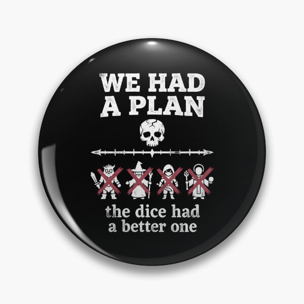 Item preview, We Had A Plan The Dice Had A Better One RPG Design designed and sold by Fenay Designs.