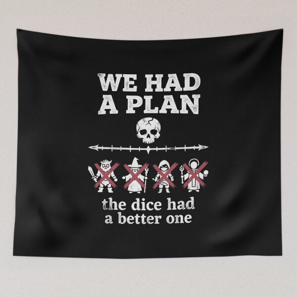 Item preview, We Had A Plan The Dice Had A Better One RPG Design designed and sold by Fenay Designs.