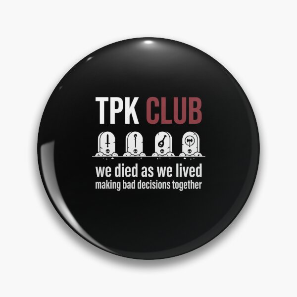 Item preview, TPK Club We Died As We Lived Funny Tabletop RPG Design designed and sold by Fenay Designs.