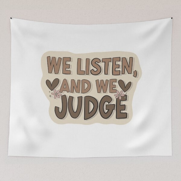 Item preview, We Listen and We Judge – Funny Friendship Meme Design designed and sold by Barelythere2324.