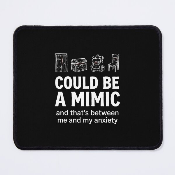 Item preview, Could Be A Mimic Funny Tabletop RPG Anxiety Design designed and sold by Fenay Designs.