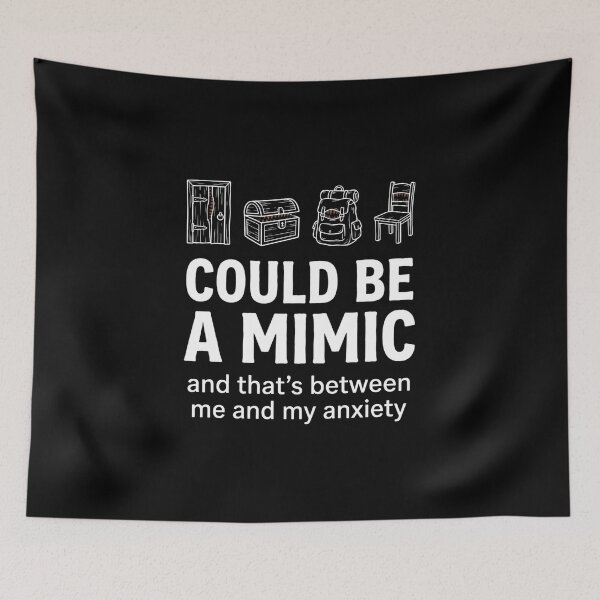 Item preview, Could Be A Mimic Funny Tabletop RPG Anxiety Design designed and sold by Fenay Designs.