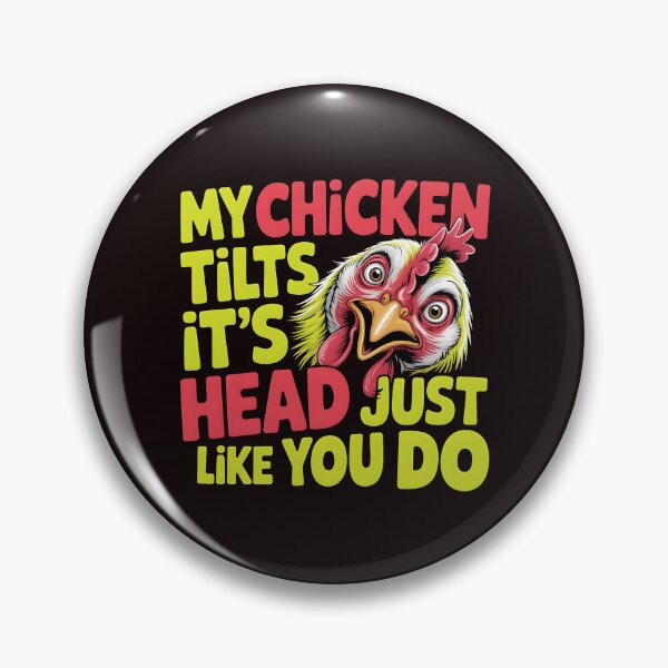 Item preview, My Chicken Tilts It’s Head Just Like You Do Funny Chicken – Chicken Whisperer Farm Animal Lover  designed and sold by Redgiant87x.