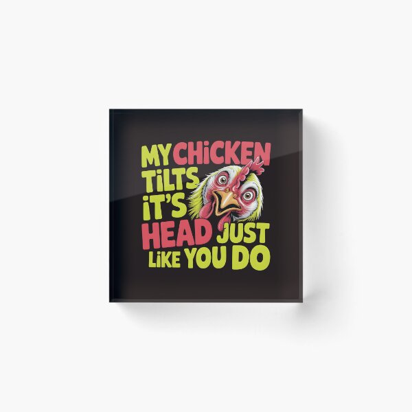 Item preview, My Chicken Tilts It’s Head Just Like You Do Funny Chicken – Chicken Whisperer Farm Animal Lover  designed and sold by Redgiant87x.