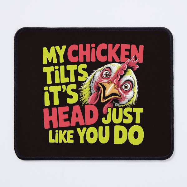 Item preview, My Chicken Tilts It’s Head Just Like You Do Funny Chicken – Chicken Whisperer Farm Animal Lover designed and sold by Redgiant87x.