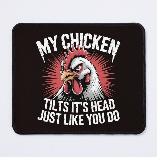 Item preview, My Chicken Tilts It’s Head Just Like You Do Funny Chicken Apparel – Chicken Farm Humor designed and sold by Redgiant87x.