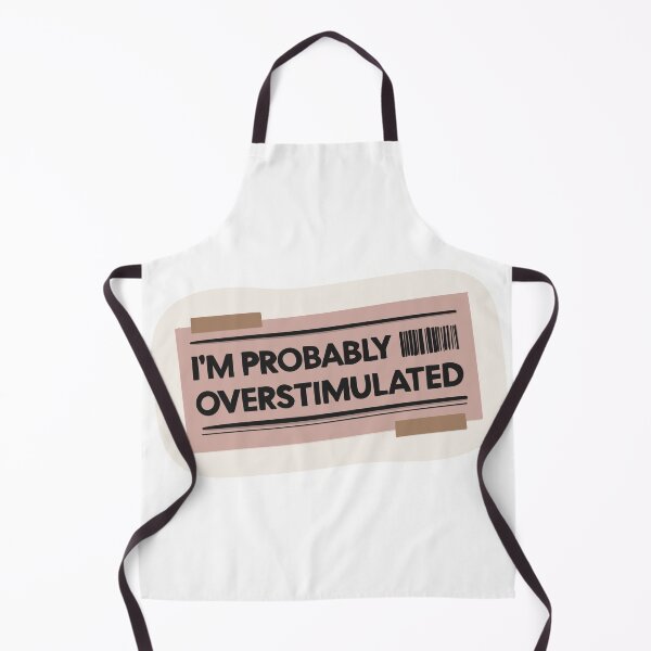 Item preview, I’m Probably Overstimulated – Funny Introvert Quote Design designed and sold by Barelythere2324.