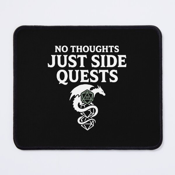 Item preview, No Thoughts Just Side Quests Funny RPG Dragon Design designed and sold by Fenay Designs.