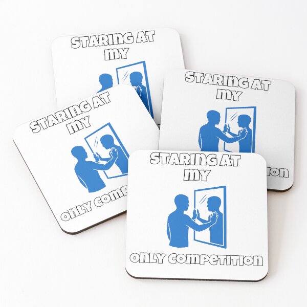 Item preview, Staring At My Only Competition designed and sold by Shadydesigner.